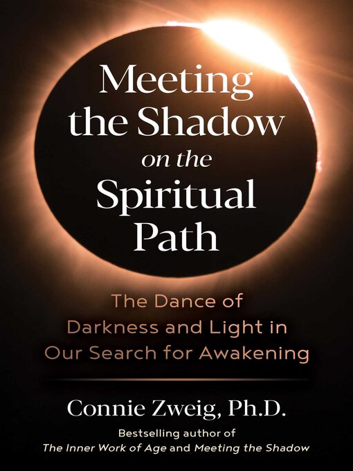Title details for Meeting the Shadow on the Spiritual Path by Connie Zweig - Available